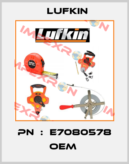 PN  :  E7080578 oem  Lufkin