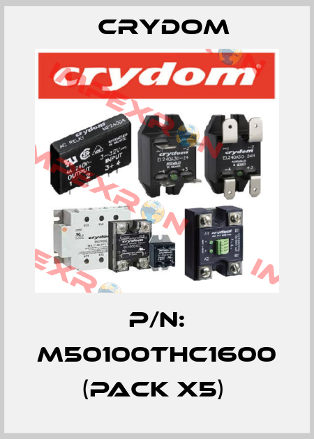 P/N: M50100THC1600 (pack x5)  Crydom
