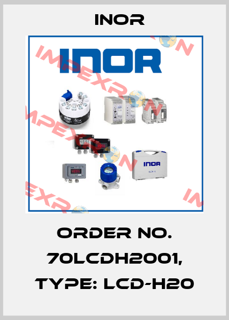 Order No. 70LCDH2001, Type: LCD-H20 Inor