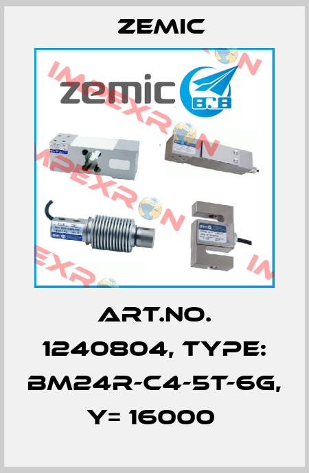 Art.No. 1240804, Type: BM24R-C4-5t-6G, Y= 16000  ZEMIC