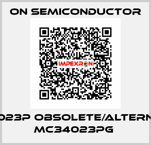 MC34023P obsolete/alternative MC34023PG  On Semiconductor