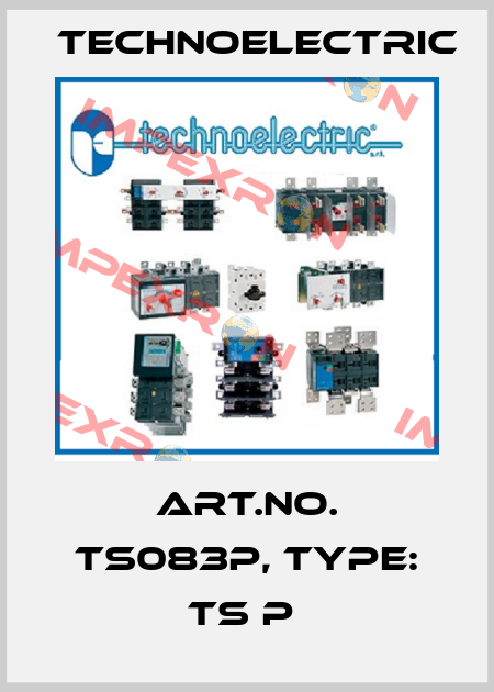 Art.No. TS083P, Type: TS P  Technoelectric