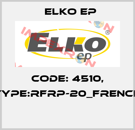 Code: 4510, Type:RFRP-20_French  Elko EP