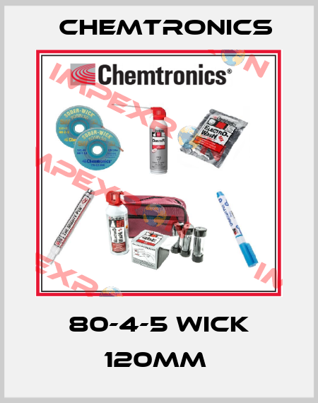 80-4-5 wick 120MM  Chemtronics