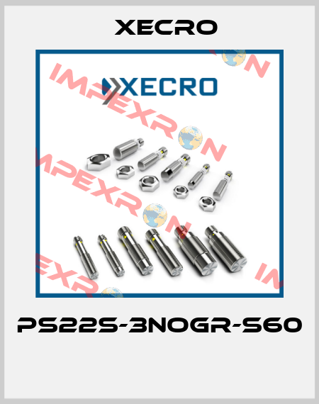 PS22S-3NOGR-S60  Xecro