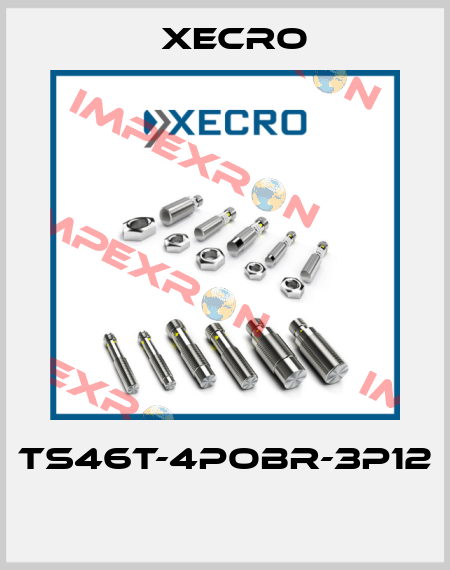 TS46T-4POBR-3P12  Xecro