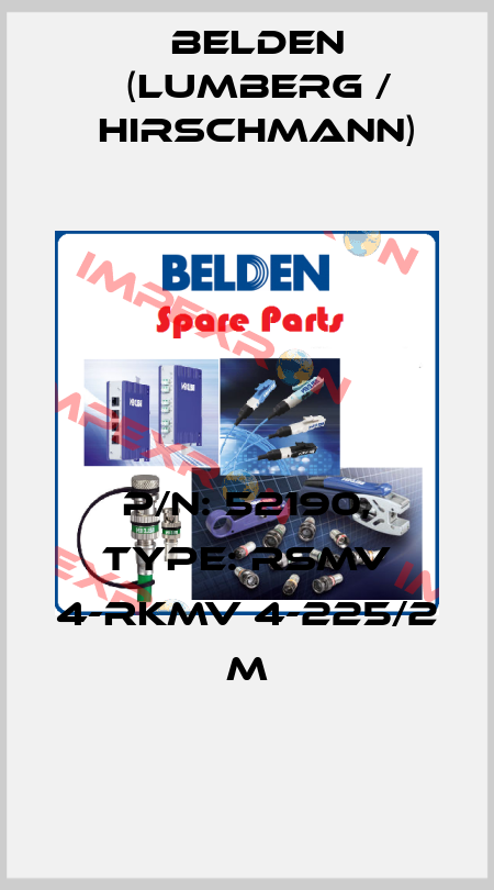 P/N: 52190, Type: RSMV 4-RKMV 4-225/2 M Belden (Lumberg / Hirschmann)