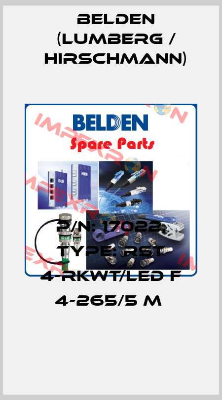 P/N: 17022, Type: RST 4-RKWT/LED F 4-265/5 M  Belden (Lumberg / Hirschmann)