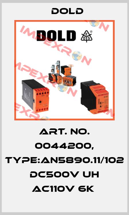 Art. No. 0044200, Type:AN5890.11/102 DC500V UH AC110V 6K  Dold