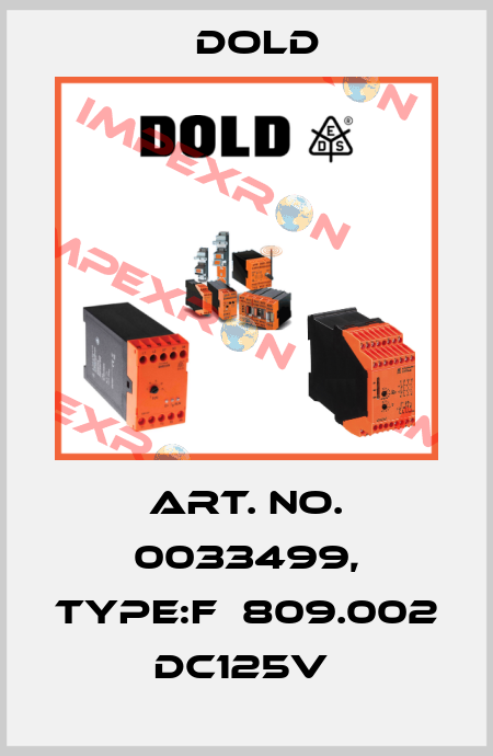 Art. No. 0033499, Type:F  809.002 DC125V  Dold