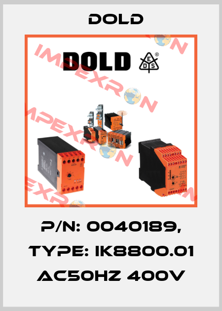 p/n: 0040189, Type: IK8800.01 AC50HZ 400V Dold