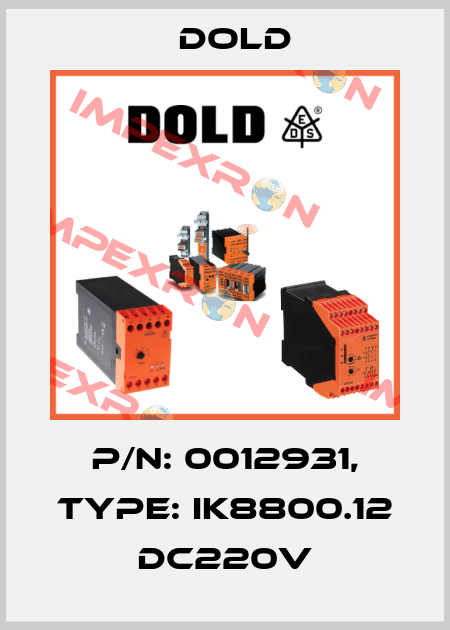 p/n: 0012931, Type: IK8800.12 DC220V Dold