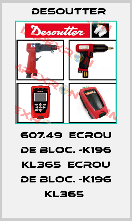 607.49  ECROU DE BLOC. -K196 KL365  ECROU DE BLOC. -K196 KL365  Desoutter