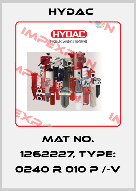 Mat No. 1262227, Type: 0240 R 010 P /-V Hydac