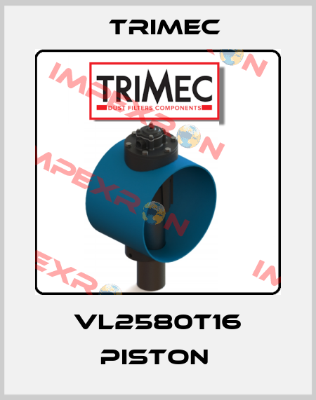 VL2580T16 Piston  Trimec