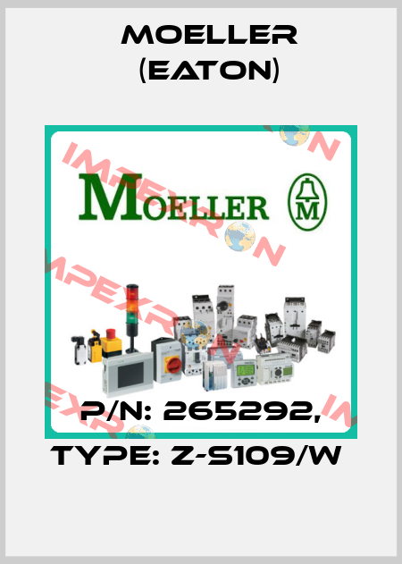 P/N: 265292, Type: Z-S109/W  Moeller (Eaton)