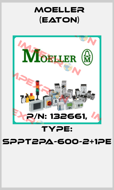 P/N: 132661, Type: SPPT2PA-600-2+1PE  Moeller (Eaton)
