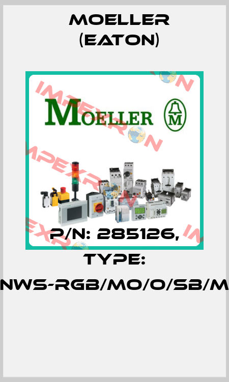 P/N: 285126, Type: NWS-RGB/MO/O/SB/M  Moeller (Eaton)