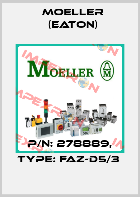 P/N: 278889, Type: FAZ-D5/3  Moeller (Eaton)