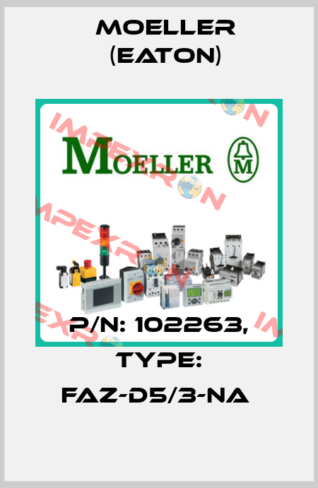 P/N: 102263, Type: FAZ-D5/3-NA  Moeller (Eaton)