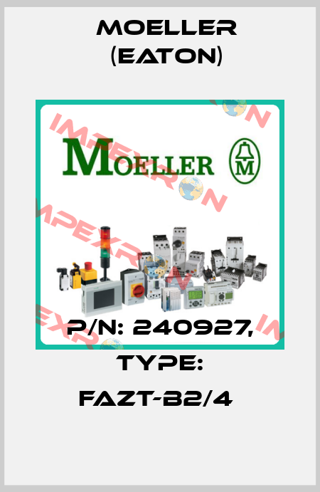 P/N: 240927, Type: FAZT-B2/4  Moeller (Eaton)