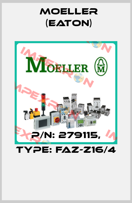 P/N: 279115, Type: FAZ-Z16/4  Moeller (Eaton)