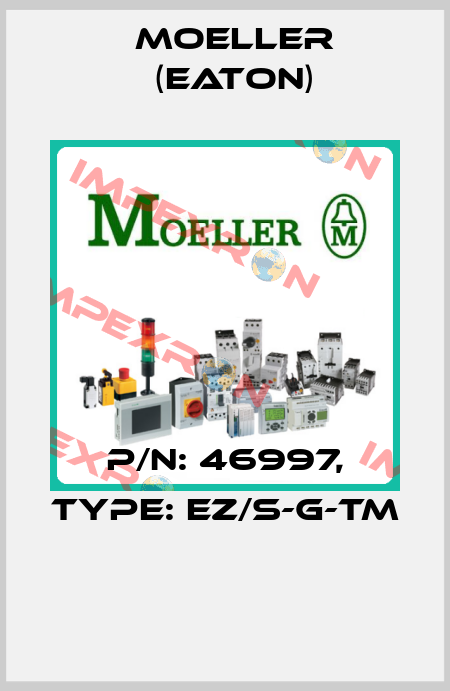 P/N: 46997, Type: EZ/S-G-TM  Moeller (Eaton)