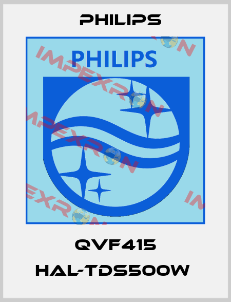 QVF415 HAL-TDS500W  Philips