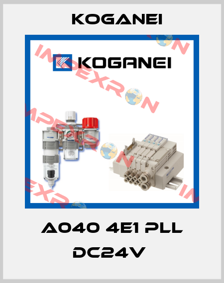 A040 4E1 PLL DC24V  Koganei