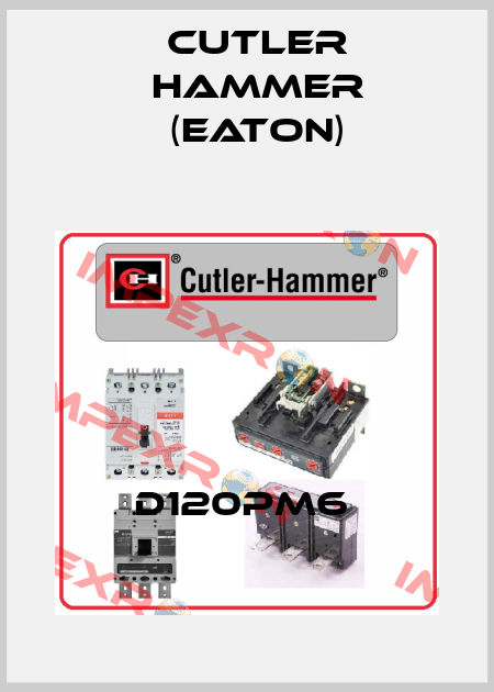 D120PM6  Cutler Hammer (Eaton)