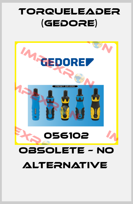 056102 obsolete – no alternative  Torqueleader (Gedore)