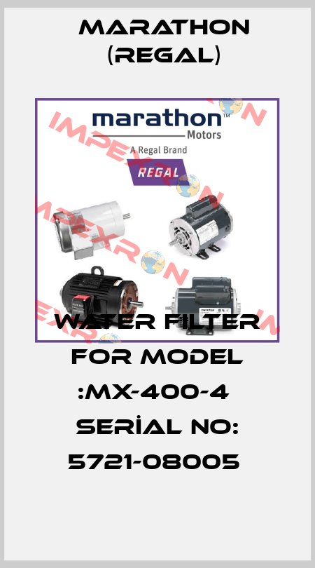 WATER FILTER FOR MODEL :MX-400-4  SERİAL NO: 5721-08005  Marathon (Regal)