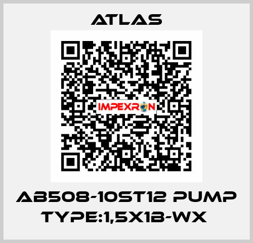 AB508-10ST12 PUMP TYPE:1,5X1B-WX  Atlas
