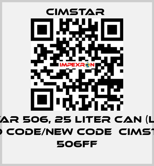 Cimstar 506, 25 Liter can (liquid) old code/new code  Cimstar 506FF Cimcool