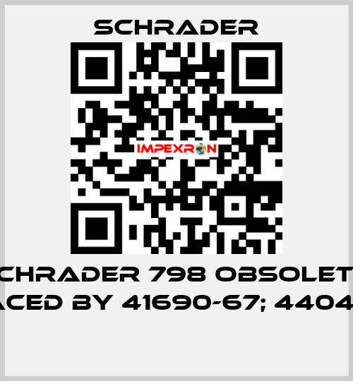  Schrader 798 obsolete, replaced by 41690-67; 44040-00A  Schrader