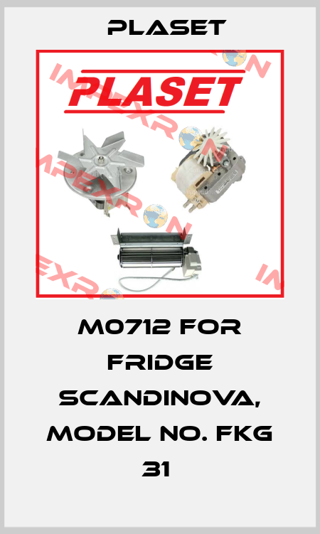 M0712 for fridge Scandinova, model no. FKG 31  Plaset