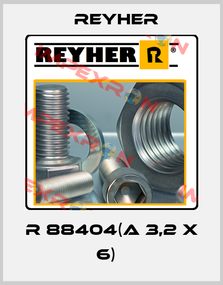 R 88404(A 3,2 x 6)   Reyher