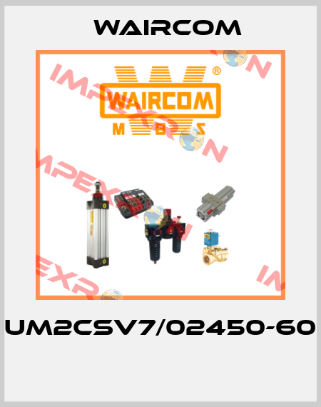 UM2CSV7/02450-60  Waircom