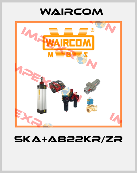 SKA+A822KR/ZR  Waircom