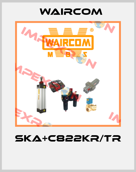 SKA+C822KR/TR  Waircom
