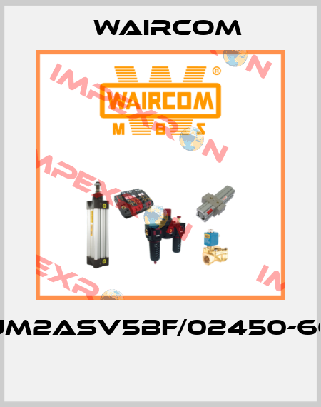 UM2ASV5BF/02450-60  Waircom