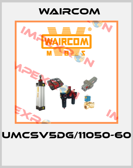 UMCSV5DG/11050-60  Waircom