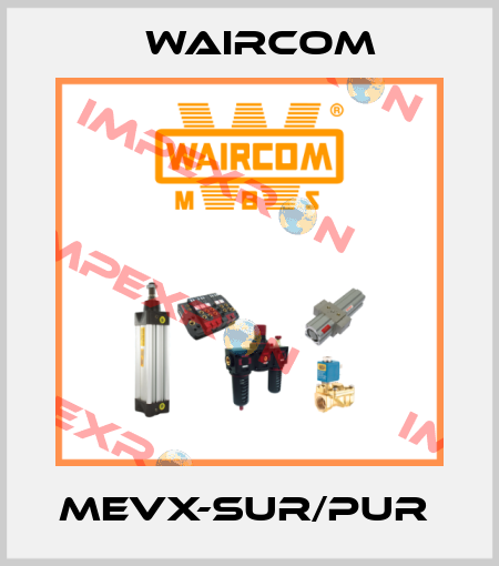 MEVX-SUR/PUR  Waircom