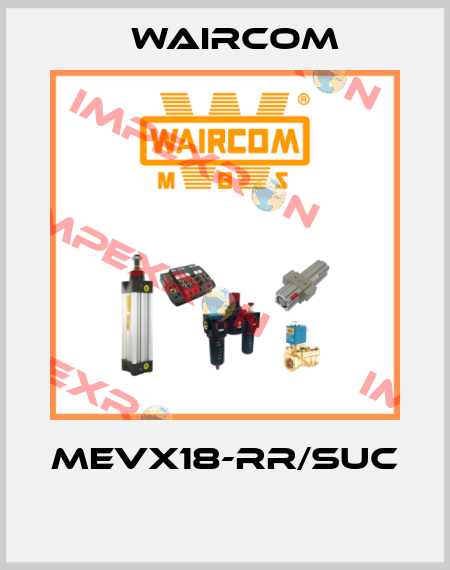 MEVX18-RR/SUC  Waircom
