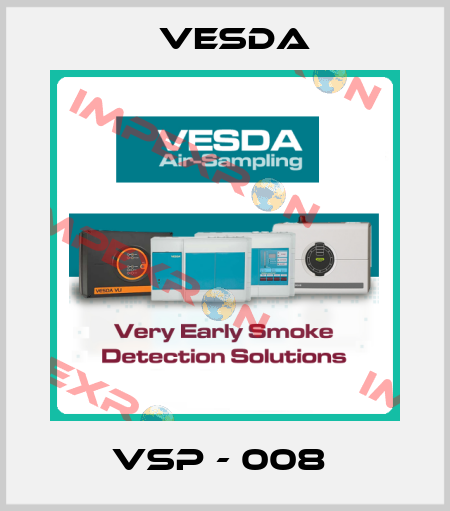 VSP - 008  Vesda