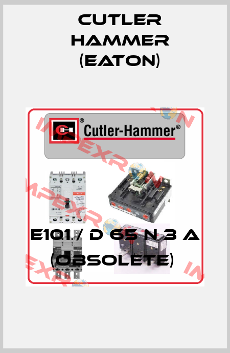 E101 / D 65 N 3 A (Obsolete)  Cutler Hammer (Eaton)