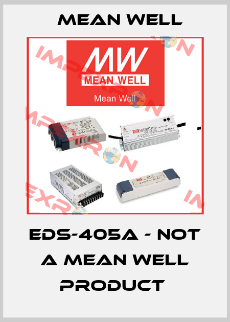 EDS-405A - NOT A MEAN WELL PRODUCT  Mean Well