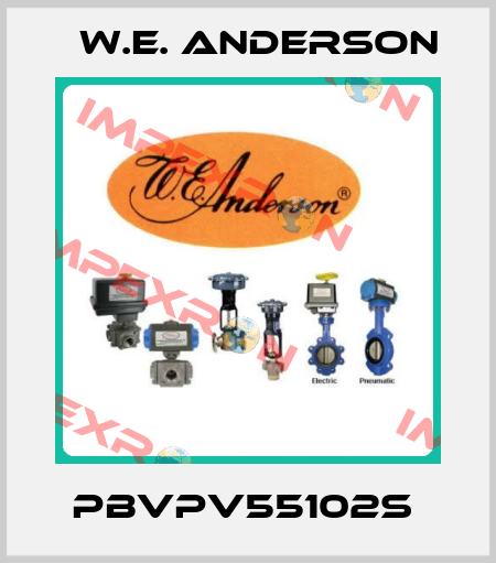 PBVPV55102S  W.E. ANDERSON