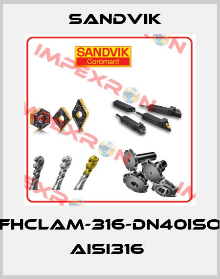 FHCLAM-316-DN40ISO AISI316  Sandvik