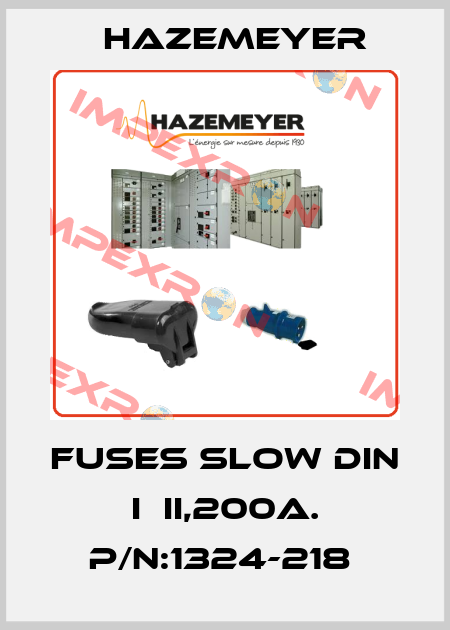 FUSES SLOW DIN I  II,200A. P/N:1324-218  Hazemeyer
